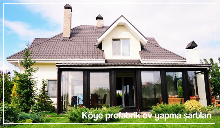 köye prefabrik ev yapma şartları